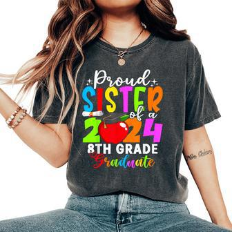 Proud Sister Of A Class Of 2024 8Th Grade Graduate Women's Oversized Comfort T-Shirt - Seseable