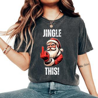 Sarcastic Santa Christmas Adult Humor Saying Women's Oversized Comfort T-Shirt - Seseable