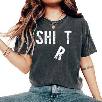 Saying Sarcastic Shit Women's Oversized Comfort T-Shirt - Thegiftio UK