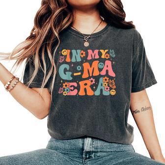 In My G-Ma Era Baby Announcement For Grandma Mother's Day Women's Oversized Comfort T-Shirt - Monsterry AU