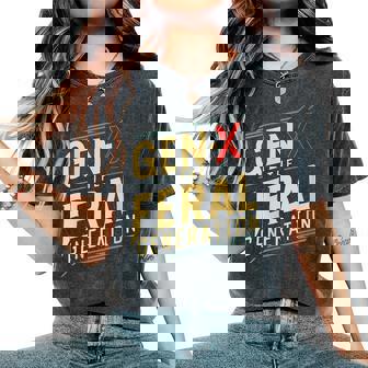 Gen X The Feral Generation Gen X Humor Saying Women's Oversized Comfort T-Shirt | Mazezy