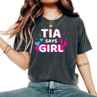 Gender Reveal Tia Says Girl Matching Family Baby Party Women's Oversized Comfort T-Shirt - Thegiftio UK