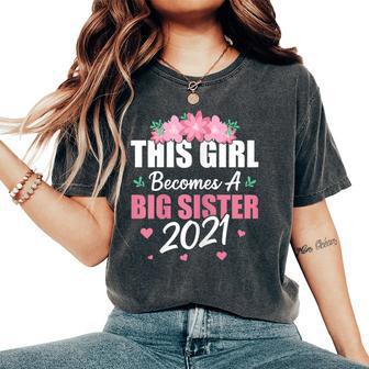 This Girl Becomes A Big Sister 2021 Cute Flowers Hearts Women's Oversized Comfort T-Shirt - Monsterry DE