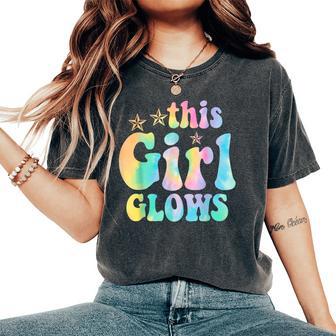 This Girl Glows For & Girls Tie Dye 80S Themed Women's Oversized Comfort T-Shirt - Seseable