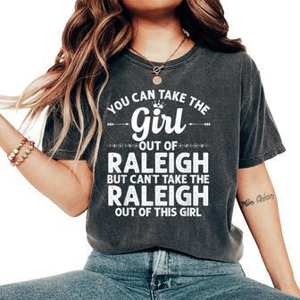Girl Out Of Raleigh Nc North Carolina Home Roots Women's Oversized Comfort T-Shirt - Monsterry UK