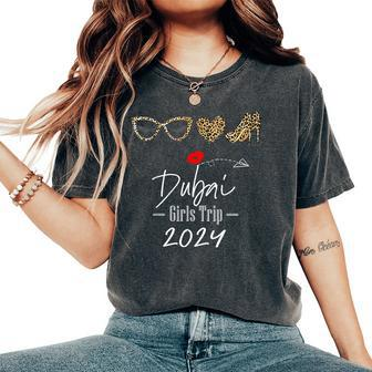 Girls Trip Dubai 2024 Beach Vacation Birthday Squad Women's Oversized Comfort T-Shirt | Mazezy