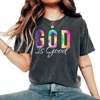 God Is Good Bible Verse Psalm Christian Faith Jesus Tie Dye Women's Oversized Comfort T-Shirt - Monsterry CA