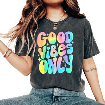 Good Vibes Only Tie Dye Groovy Retro 60S 70S Peace Love Women's Oversized Comfort T-Shirt - Monsterry