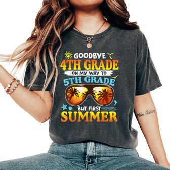 Goodbye 4Th Grade Graduation To 5Th Grade Hello Summer Women's Oversized Comfort T-Shirt - Monsterry CA