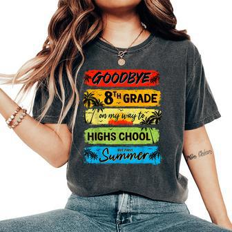 Goodbye 8Th Grade Summer Graduation Teacher Kid Women's Oversized Comfort T-Shirt - Monsterry AU