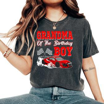 Grandma Of The Birthday Boy Race Car Party Racing Family Women's Oversized Comfort T-Shirt - Seseable
