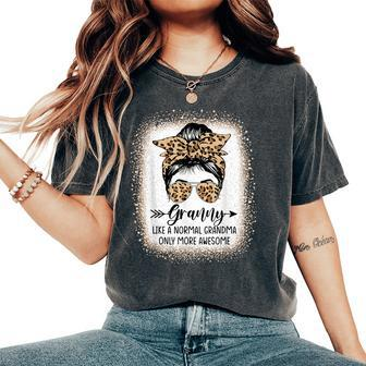 Granny Like A Normal Grandma Only More Awesome Messy Bun Women's Oversized Comfort T-Shirt - Monsterry CA
