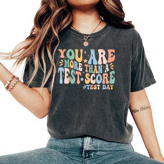 Groovy You Are More Than A Test Score Teacher Testing Day Women's Oversized Comfort T-Shirt - Seseable