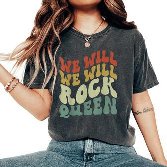Groovy We Will We Will Rock Queen Retro Women's Oversized Comfort T-Shirt | Mazezy