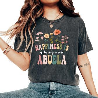 Happiness Is Being A Abuela Floral Abuela Mother's Day Women's Oversized Comfort T-Shirt | Mazezy