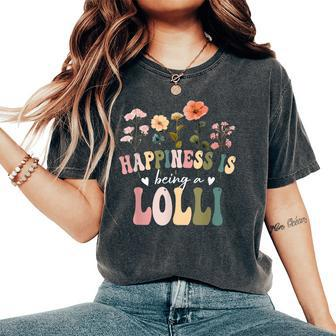 Happiness Is Being A Lolli Floral Lolli Mother's Day Women's Oversized Comfort T-Shirt - Seseable