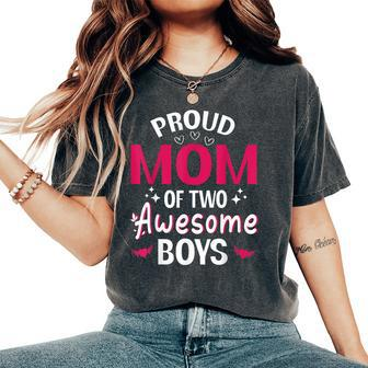 Happy Mother Day Mommy Proud Mom Of Two Awesome Boys Son Women's Oversized Comfort T-Shirt - Thegiftio UK