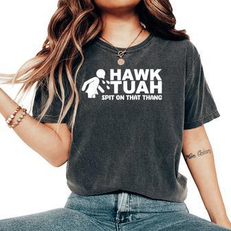 Hawk Tuah Spit On That Thang Girls Interview Women's Oversized Comfort T-Shirt - Monsterry AU