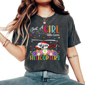 Helicopter Lover Just A Girl Who Loves Helicopters Women's Oversized Comfort T-Shirt - Thegiftio UK