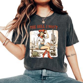 The Hell I Won't Badass Vintage Western Rodeo Cowgirl Women's Oversized Comfort T-Shirt - Monsterry UK