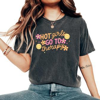 Hot Girls Go To Therapy Self Care For Women Women's Oversized Comfort T-Shirt - Monsterry UK