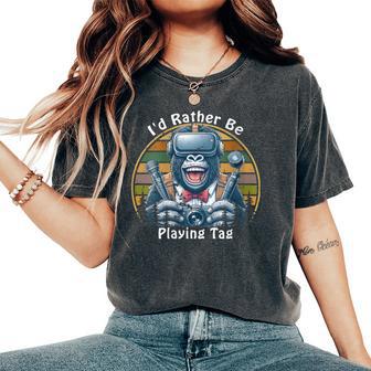 I'd Rather Be Playing Tag Gorilla Vr Gamer Gorilla Vintage Women's Oversized Comfort T-Shirt - Monsterry AU