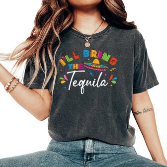 I'll Bring The Tequila Cinco De Mayo Mexico Group Matching Women's Oversized Comfort T-Shirt | Mazezy