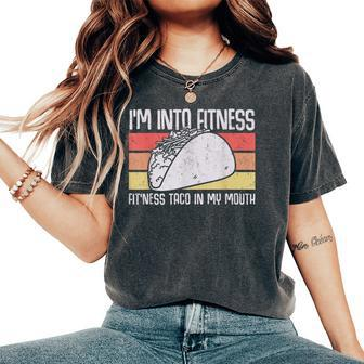 I'm Into Fitness Taco In My Mouth Youth Food Meme Women's Oversized Comfort T-Shirt - Monsterry