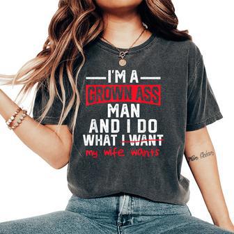 I'm A Grown Man I Do What My Wife Wants Couple Women's Oversized Comfort T-Shirt - Thegiftio UK