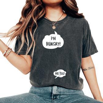 I'm Hungry Me Too Pregnancy Pregnant Woman Humor Women's Oversized Comfort T-Shirt - Thegiftio UK