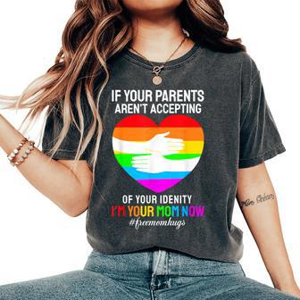 I'm Your Mom Now Free Mom Hugs Rainbow Lgbt Gay Lesbian Women's Oversized Comfort T-Shirt - Seseable