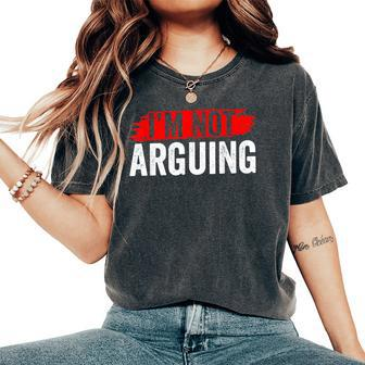 I'm Not Arguing Sayings Lawyer Argue Sarcastic Women's Oversized Comfort T-Shirt - Thegiftio UK