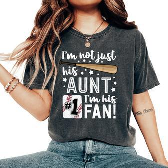 I'm Not Just His Aunt I'm His 1 Fan Family Baseball Auntie Women's Oversized Comfort T-Shirt - Monsterry UK