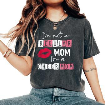 I'm Not Like A Regular Mom I'm A Cheer Mom For Mom Women's Oversized Comfort T-Shirt - Monsterry AU
