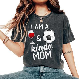 I'm A Wine And Soccer Kind Of Mom Wine Lover Sports Mommy Women's Oversized Comfort T-Shirt - Monsterry AU