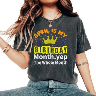It's My Birthday April Month Groovy Birthday Novelty Women's Oversized Comfort T-Shirt - Monsterry