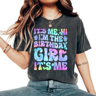 Its Me Hi Im The Birthday Girl Its Me Groovy For Girls Women Women's Oversized Comfort T-Shirt | Mazezy