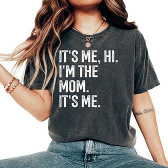It's Me Hi I'm The Mom It's Me Cool Moms Club Women's Oversized Comfort T-Shirt - Thegiftio UK