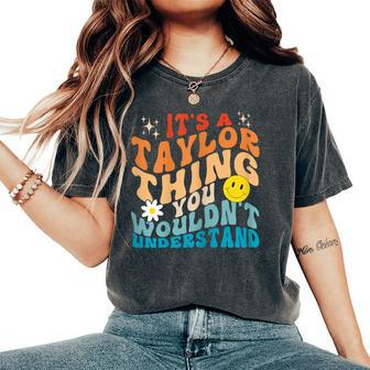 It's A Taylor Thing You Wouldn't Understand Retro Groovy Women's Oversized Comfort T-Shirt - Thegiftio UK