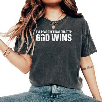 I've Read The Final Chapter God Wins Christian Jesus Love Women's Oversized Comfort T-Shirt - Seseable