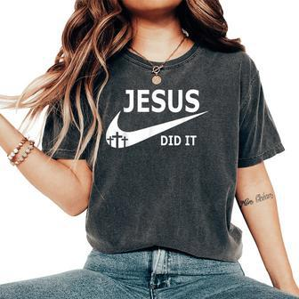 Jesus Did It For Jesus Women's Oversized Comfort T-Shirt - Seseable