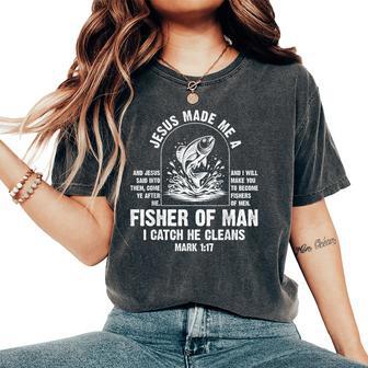 Jesus Made Me A Fisher Of Man Christian Fishing Fathers Day Women's Oversized Comfort T-Shirt - Thegiftio UK