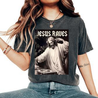 Jesus Raves Deejay Meme Jesus Dj Christian Women's Oversized Comfort T-Shirt - Monsterry CA