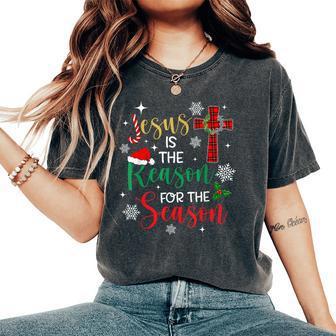 Jesus Is The Reason For The Season Christian Faith Christmas Women's Oversized Comfort T-Shirt - Seseable