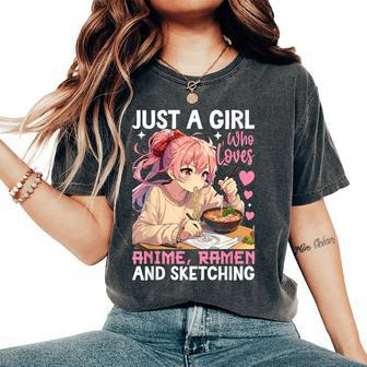 Just A Girl Who Loves Anime Ramen And Sketching Anime Merch Women's Oversized Comfort T-Shirt - Monsterry DE