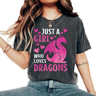 Just A Girl Who Loves Dragons Girls Toddlers Women's Oversized Comfort T-Shirt - Seseable