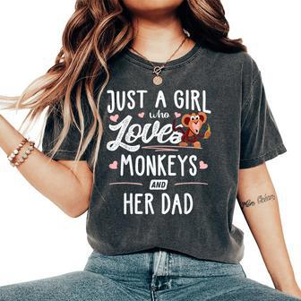Just A Girl Who Loves Monkeys And Her Dad Women Women's Oversized Comfort T-Shirt - Monsterry