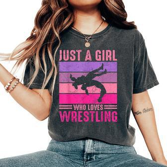 Just A Girl Who Loves Wrestling Girl Wrestle Outfit Wrestler Women's Oversized Comfort T-Shirt - Seseable