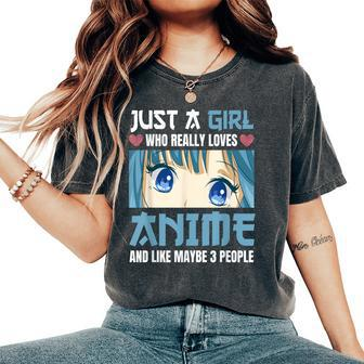 Just A Girl Who Really Loves Anime And Like Maybe 3 People Women's Oversized Comfort T-Shirt - Monsterry CA
