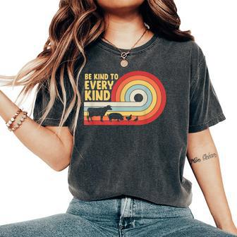 Be Kind To Every Kind Vegan Vegetarian Animal Rights Retro Women's Oversized Comfort T-Shirt - Monsterry AU